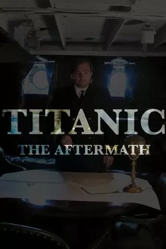 Фільм 'Титанік: Наслідки' постер