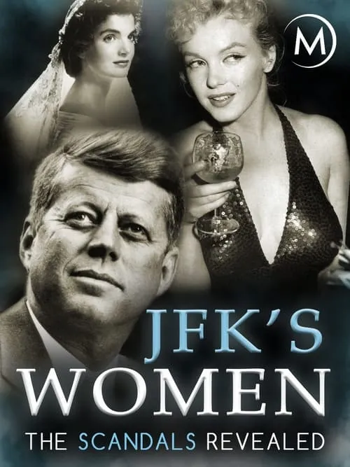 Фільм 'Жінки Джона Кеннеді: розкриті скандали' постер