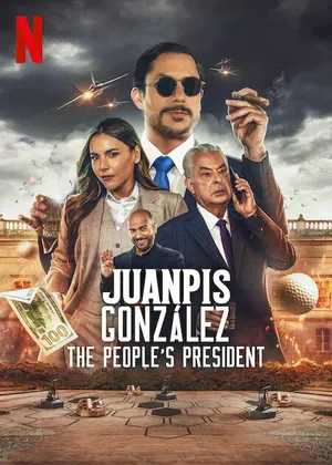 Фільм 'Хуанпіс Гонсалес: Народний Президент' постер